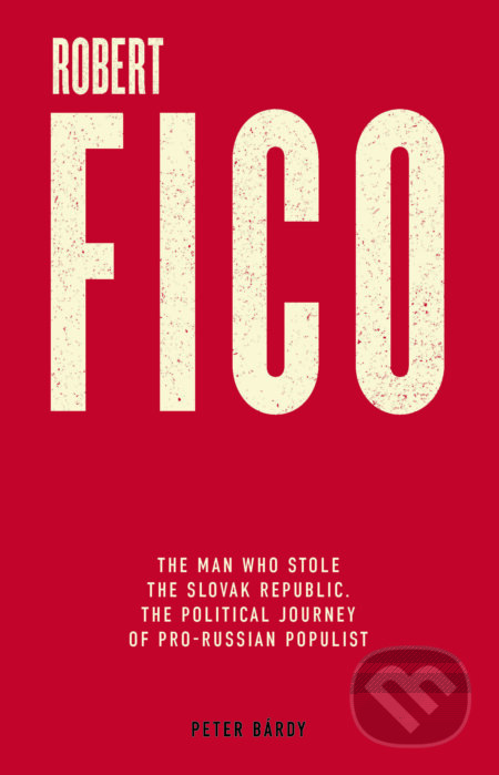 E-kniha: Robert Fico (Peter Bárdy). Ringier Slovakia Media, s. r. o., 2024 E-kniha: Robert Fico (Peter Bárdy). Ringier Slovakia Media, s. r. o., 2024