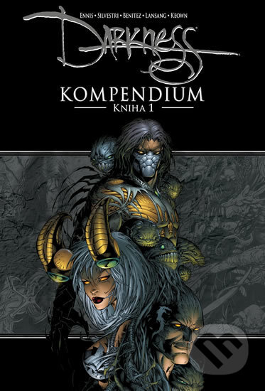 Kniha: Darkness Kompendium - Kniha 1 (Clarence Lansang, Garth Ennis, Joe Benitez a Marc Silvestri). ComicsCentrum, 2016 Kniha: Darkness Kompendium - Kniha 1 (Clarence Lansang, Garth Ennis, Joe Benitez a Marc Silvestri). ComicsCentrum, 2016