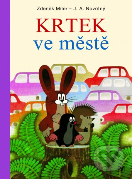 Kniha: Krtek ve městě (J.A. Novotný a Zdeněk Miler). Albatros CZ, 2017 Kniha: Krtek ve městě (J.A. Novotný a Zdeněk Miler). Albatros CZ, 2017