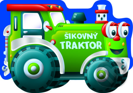 Kniha: Šikovný traktor (Egmont ČR). Egmont ČR, 2017 Kniha: Šikovný traktor (Egmont ČR). Egmont ČR, 2017