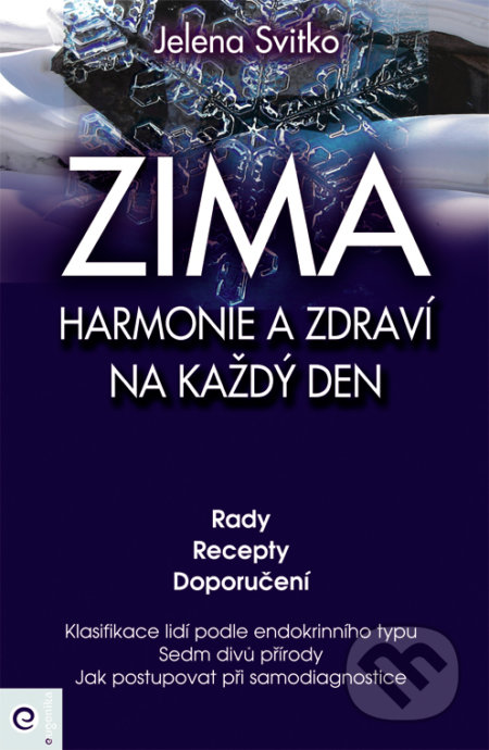 Kniha: ZIMA: Harmonie a zdraví na každý den (Jelena Svitko). Eugenika, 2016 Kniha: ZIMA: Harmonie a zdraví na každý den (Jelena Svitko). Eugenika, 2016