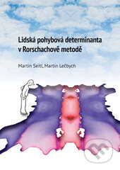 Kniha: Lidská pohybová determinanta v Rohrschachově metodě (Martin Lečbych a Martin Seitl). Univerzita Palackého v Olomouci, 2016 Kniha: Lidská pohybová determinanta v Rohrschachově metodě (Martin Lečbych a Martin Seitl). Univerzita Palackého v Olomouci, 2016