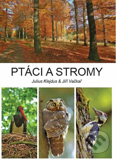 Kniha: Ptáci a stromy (Jiří Vačkař a Julius Klejdus). No Dig Garden, 2016 Kniha: Ptáci a stromy (Jiří Vačkař a Julius Klejdus). No Dig Garden, 2016