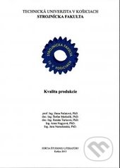 Kniha: Kvalita produkcie (Autorský kolektiv). Technická univerzita v Košiciach, 2016 Kniha: Kvalita produkcie (Autorský kolektiv). Technická univerzita v Košiciach, 2016