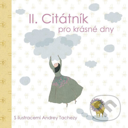 Kniha: Citátník pro krásné dny 2 (Andrea Tachezy). Scrumage, 2016 Kniha: Citátník pro krásné dny 2 (Andrea Tachezy). Scrumage, 2016