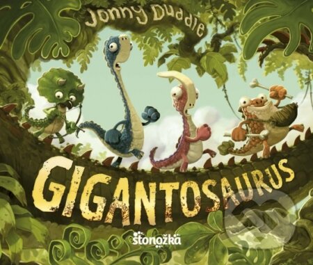Kniha: Gigantosaurus (Jonny Duddle). Stonožka, 2017 Kniha: Gigantosaurus (Jonny Duddle). Stonožka, 2017