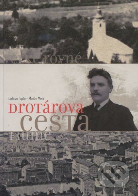 Kniha: Drotárova cesta (Ladislav Fapšo). Facta Non Verba, 2010 Kniha: Drotárova cesta (Ladislav Fapšo). Facta Non Verba, 2010