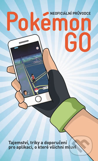 Kniha: Pokémon Go (Edice knihy Omega). Edice knihy Omega, 2016 Kniha: Pokémon Go (Edice knihy Omega). Edice knihy Omega, 2016