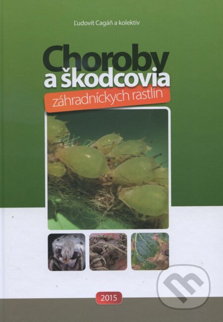 Kniha: Choroby a škodcovia záhradníckych rastlín (Ľudovít Cagáň). Slovenská poľnohospodárska univerzita v Nitre, 2015 Kniha: Choroby a škodcovia záhradníckych rastlín (Ľudovít Cagáň). Slovenská poľnohospodárska univerzita v Nitre, 2015