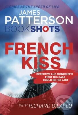 Kniha: The French Kiss (James Patterson). Cornerstone, 2016 Kniha: The French Kiss (James Patterson). Cornerstone, 2016