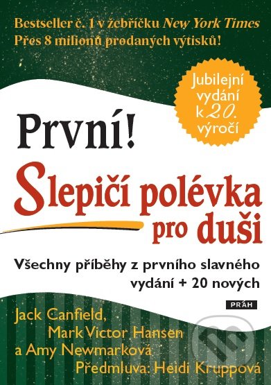 Kniha: První! Slepičí polévka pro duši (Jack Canfield a Mark Victor Hansen), 2016 Kniha: První! Slepičí polévka pro duši (Jack Canfield a Mark Victor Hansen), 2016
