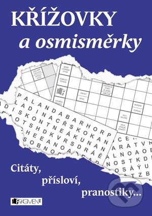 Kniha: Křížovky a osmisměrky: Citáty, přísloví, pranostiky... (Egmont ČR). Egmont ČR, 2014 Kniha: Křížovky a osmisměrky: Citáty, přísloví, pranostiky... (Egmont ČR). Egmont ČR, 2014
