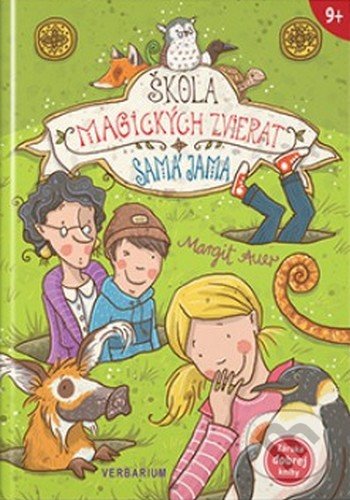 Kniha: Škola magických zvierat 2: Samá jama (Margit Auer). Verbarium, 2016 Kniha: Škola magických zvierat 2: Samá jama (Margit Auer). Verbarium, 2016