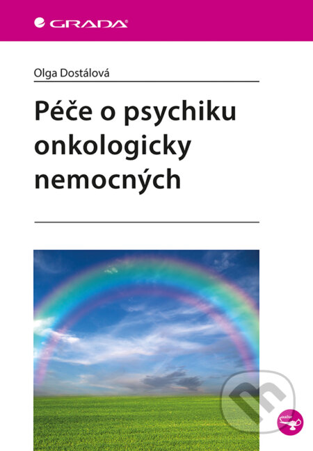 E-kniha: Péče o psychiku onkologicky nemocných (Olga Dostálová). Grada, 2016 E-kniha: Péče o psychiku onkologicky nemocných (Olga Dostálová). Grada, 2016