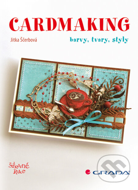 E-kniha: Cardmaking (Jitka Ščerbová). Grada, 2016 E-kniha: Cardmaking (Jitka Ščerbová). Grada, 2016