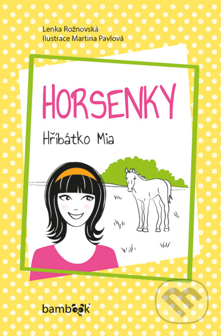 E-kniha: Horsenky (Lenka Rožnovská a Martina Pavlová). Grada, 2016 E-kniha: Horsenky (Lenka Rožnovská a Martina Pavlová). Grada, 2016