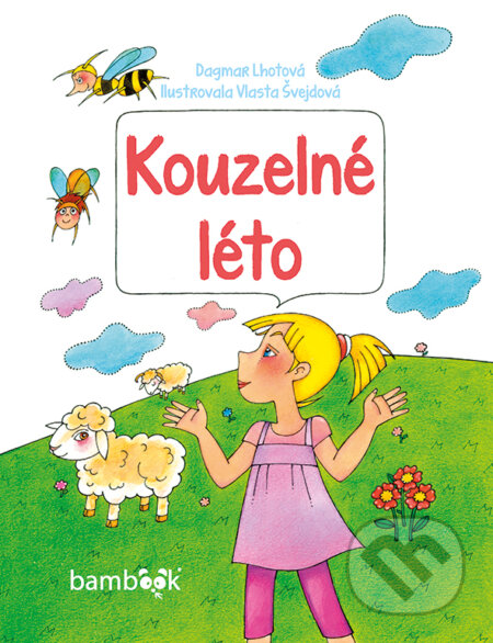 E-kniha: Kouzelné léto (Dagmar Lhotová a Vlasta Švejdová). Grada, 2016 E-kniha: Kouzelné léto (Dagmar Lhotová a Vlasta Švejdová). Grada, 2016