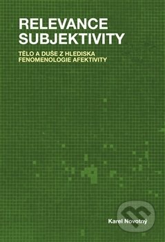 Kniha: Relevance subjektivity (Karel Novotný). Pavel Mervart, 2016 Kniha: Relevance subjektivity (Karel Novotný). Pavel Mervart, 2016