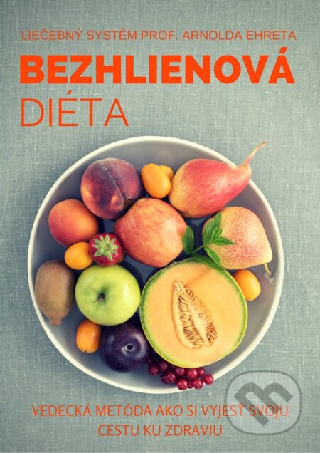 Bezhlienová diéta - Arnold Ehret, Juraj Hajdu, 2016