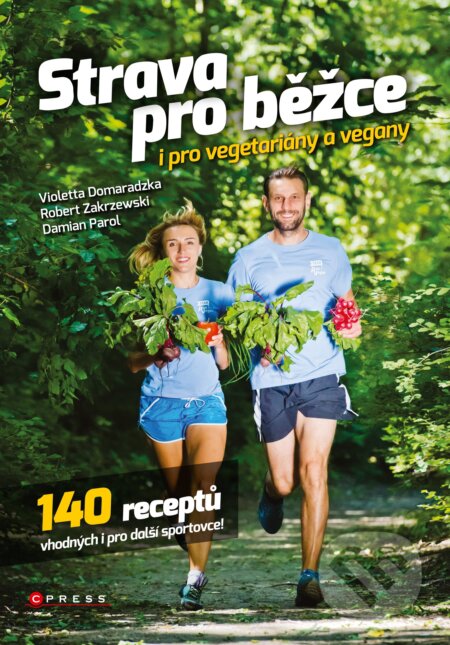 Kniha: Strava pro běžce - i pro vegetariány a vegany (Damian Parol, Robert Zakrzewski a Violetta Domaradzka). CPRESS, 2016 Kniha: Strava pro běžce - i pro vegetariány a vegany (Damian Parol, Robert Zakrzewski a Violetta Domaradzka). CPRESS, 2016