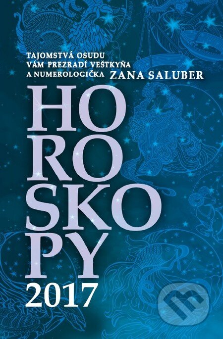 Kniha: Horoskopy 2017 (Zana Saluber). Ringier Axel Springer Slovakia, 2016 Kniha: Horoskopy 2017 (Zana Saluber). Ringier Axel Springer Slovakia, 2016