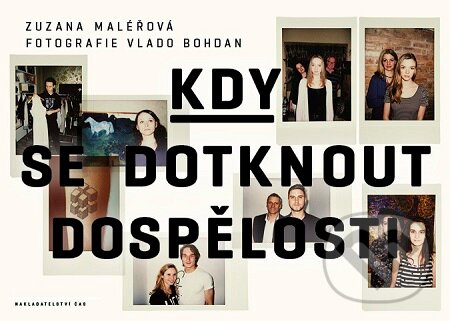 E-kniha: Kdy se dotknout dospělosti (Zuzana Maléřová). Čas, 2016 E-kniha: Kdy se dotknout dospělosti (Zuzana Maléřová). Čas, 2016