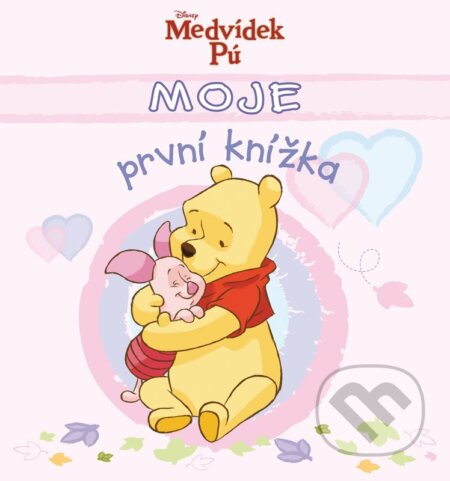 Kniha: Medvídek Pú: Moje první knížka (růžová) (Egmont ČR). Egmont ČR, 2015 Kniha: Medvídek Pú: Moje první knížka (růžová) (Egmont ČR). Egmont ČR, 2015