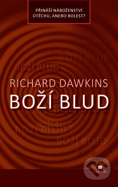 Kniha: Boží blud (Richard Dawkins). Citadella, 2016 Kniha: Boží blud (Richard Dawkins). Citadella, 2016
