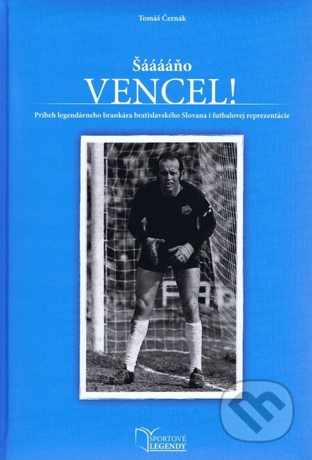 Kniha: Šaaaaaňo Vencel! (Tomáš Černák). SPORT legal, 2016 Kniha: Šaaaaaňo Vencel! (Tomáš Černák). SPORT legal, 2016