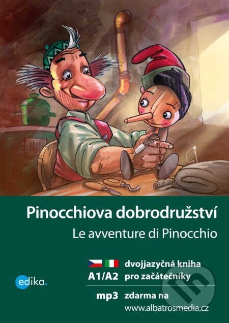 Kniha: Pinocchiova dobrodružství / Le avventure di Pinocchio (Valeria De Tommaso). Edika, 2016 Kniha: Pinocchiova dobrodružství / Le avventure di Pinocchio (Valeria De Tommaso). Edika, 2016