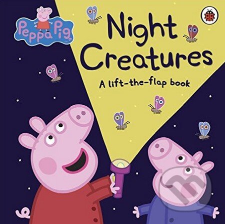 Kniha: Peppa Pig: Night Creatures (Ladybird Books). Ladybird Books, 2016 Kniha: Peppa Pig: Night Creatures (Ladybird Books). Ladybird Books, 2016