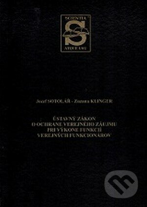 Kniha: Ústavný zákon o ochrane verejného záujmu pri výkone funkcií verejných funkcionárov (Jozef Sotolář). Vydavateľstvo komunálnej literatúry, 2016 Kniha: Ústavný zákon o ochrane verejného záujmu pri výkone funkcií verejných funkcionárov (Jozef Sotolář). Vydavateľstvo komunálnej literatúry, 2016