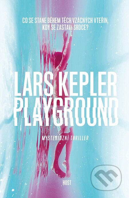 E-kniha: Playground (Lars Kepler). Host, 2016 E-kniha: Playground (Lars Kepler). Host, 2016