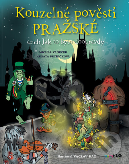 E-kniha: Kouzelné pověsti pražské (Michal Vaněček a Renata Petříčková). Grada, 2016 E-kniha: Kouzelné pověsti pražské (Michal Vaněček a Renata Petříčková). Grada, 2016