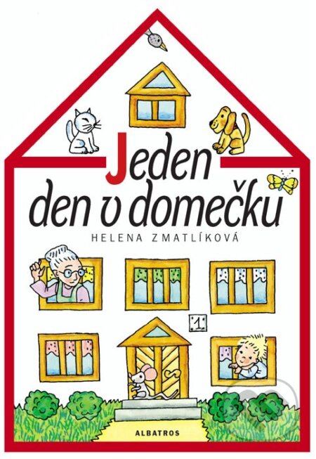 Kniha: Jeden den v domečku (Albatros CZ). Albatros CZ, 2005 Kniha: Jeden den v domečku (Albatros CZ). Albatros CZ, 2005