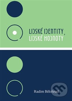Kniha: Lidské identity, lidské hodnoty (Radim Bělohrad). Dybbuk, 2016 Kniha: Lidské identity, lidské hodnoty (Radim Bělohrad). Dybbuk, 2016