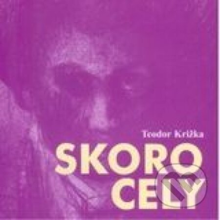 Kniha: Skorocely (Teodor Križka). Vydavateľstvo Spolku slovenských spisovateľov, 2008 Kniha: Skorocely (Teodor Križka). Vydavateľstvo Spolku slovenských spisovateľov, 2008