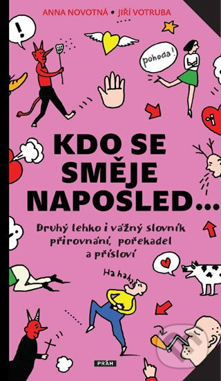 Kniha: Kdo se směje naposled (Anna Novotná a Jiří Votruba). Práh, 2016 Kniha: Kdo se směje naposled (Anna Novotná a Jiří Votruba). Práh, 2016