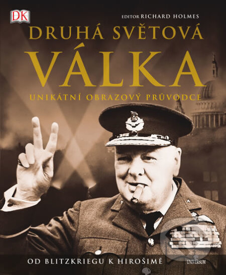 Kniha: Druhá světová válka (Richard Holmes). Universum, 2016 Kniha: Druhá světová válka (Richard Holmes). Universum, 2016