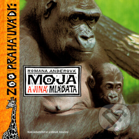 Kniha: Moja a jiná mláďata (Romana Anděrová). Nakladatelství Lidové noviny, 2005 Kniha: Moja a jiná mláďata (Romana Anděrová). Nakladatelství Lidové noviny, 2005