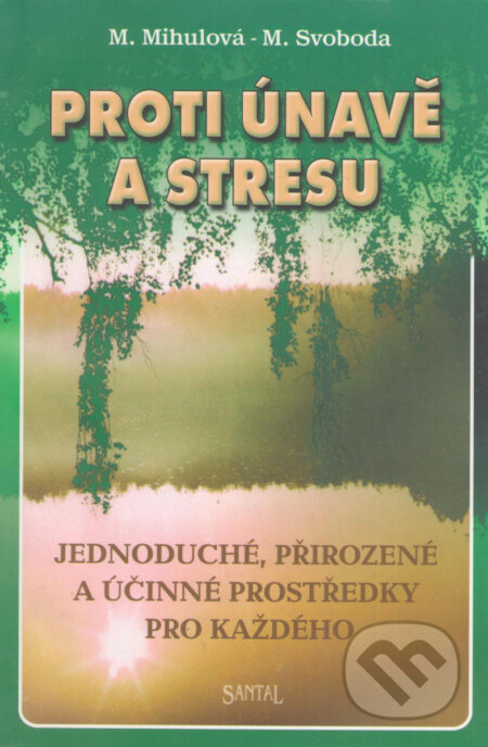 Proti únavě a stresu - Marie Mihulová, Milan Svoboda, Santal, 2002