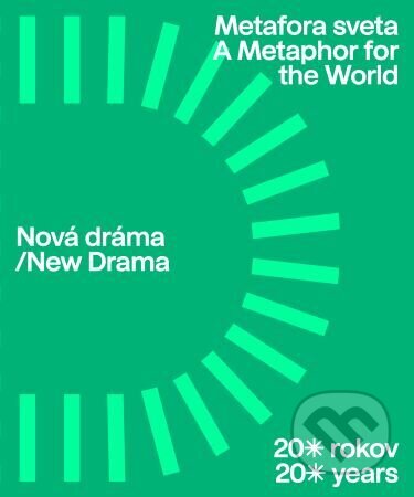 Kniha: Nová dráma / Metafora sveta. 20 rokov (Divadelný ústav). Divadelný ústav, 2024 Kniha: Nová dráma / Metafora sveta. 20 rokov (Divadelný ústav). Divadelný ústav, 2024