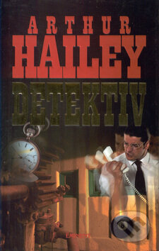 Kniha: Detektiv (Arthur Hailey). Eminent, 2003 Kniha: Detektiv (Arthur Hailey). Eminent, 2003