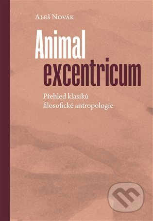 Kniha: Animal excentricum (Aleš Novák). Pavel Mervart, 2024 Kniha: Animal excentricum (Aleš Novák). Pavel Mervart, 2024