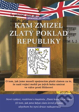 Kniha: Kam zmizel zlatý poklad republiky (Stanislav Motl). Rybka Publishers, 2024 Kniha: Kam zmizel zlatý poklad republiky (Stanislav Motl). Rybka Publishers, 2024