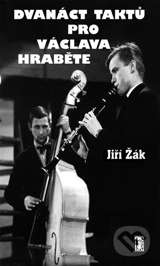 Kniha: 12 taktů pro Václava Hraběte (Jiří Žák). Carpe diem, 2024 Kniha: 12 taktů pro Václava Hraběte (Jiří Žák). Carpe diem, 2024