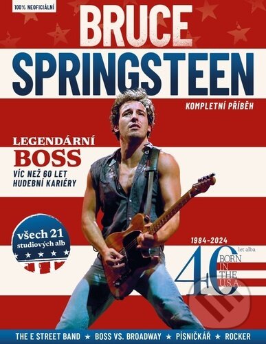 Kniha: Bruce Springsteen - Kompletní příběh (Joel Mclver). Extra Publishing, 2024 Kniha: Bruce Springsteen - Kompletní příběh (Joel Mclver). Extra Publishing, 2024