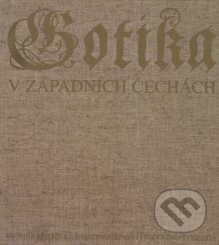 Gotika v západních Čechách (1230-1530) - sborník, Národní galerie v Praze, 2002