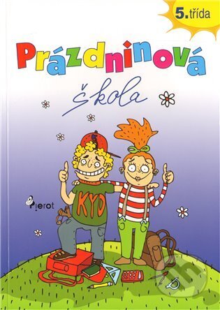 Kniha: Prázdninová škola 5. třída (Pierot). Pierot, 2011 Kniha: Prázdninová škola 5. třída (Pierot). Pierot, 2011