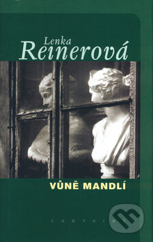 Kniha: Vůně mandlí (Lenka Reinerová). Labyrint, 2004 Kniha: Vůně mandlí (Lenka Reinerová). Labyrint, 2004